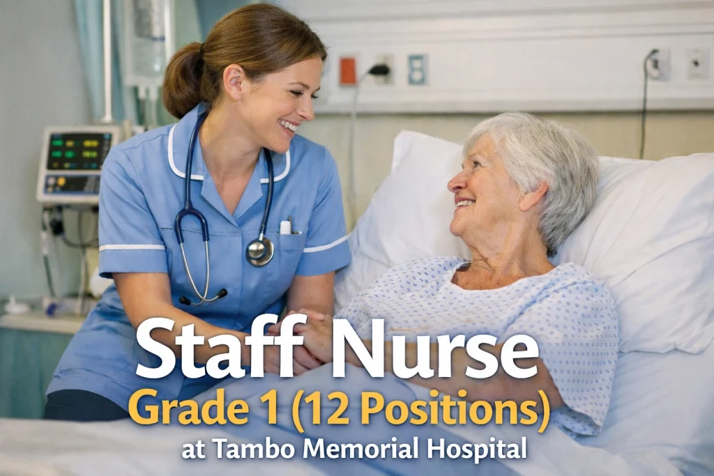 Staff Nurse Grade 1 (12 Positions) at Tambo Memorial Hospital!
